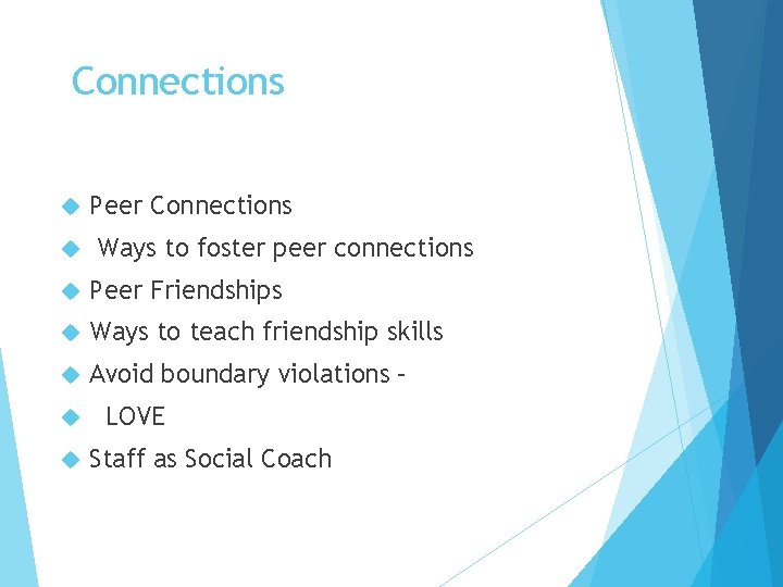 Connections Peer Connections Ways to foster peer connections Peer Friendships Ways to teach friendship