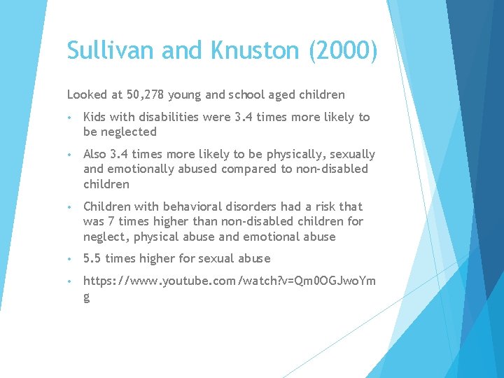 Sullivan and Knuston (2000) Looked at 50, 278 young and school aged children •