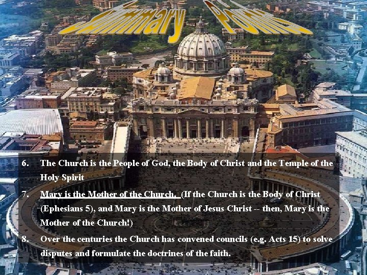 6. The Church is the People of God, the Body of Christ and the 6. The Church is the People of God, the Body of Christ and the