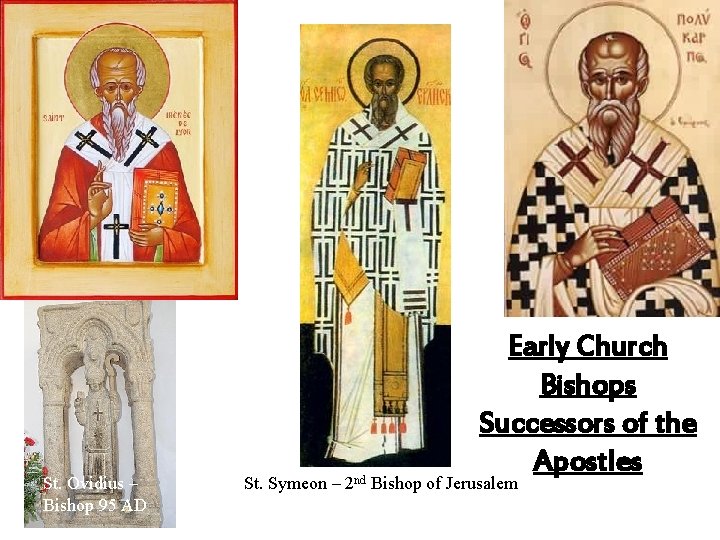 St. Ovidius – Bishop 95 AD Early Church Bishops Successors of the Apostles St. St. Ovidius – Bishop 95 AD Early Church Bishops Successors of the Apostles St.