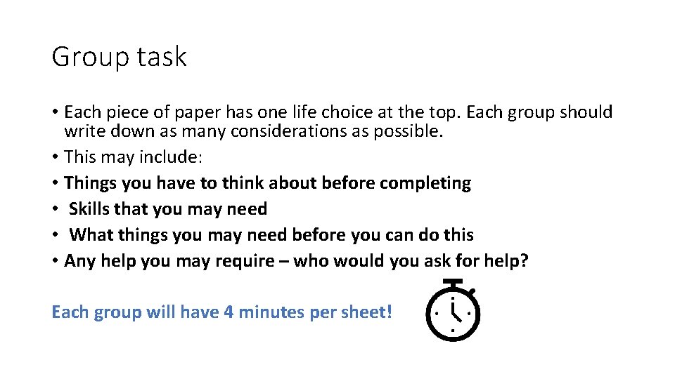 Group task • Each piece of paper has one life choice at the top.