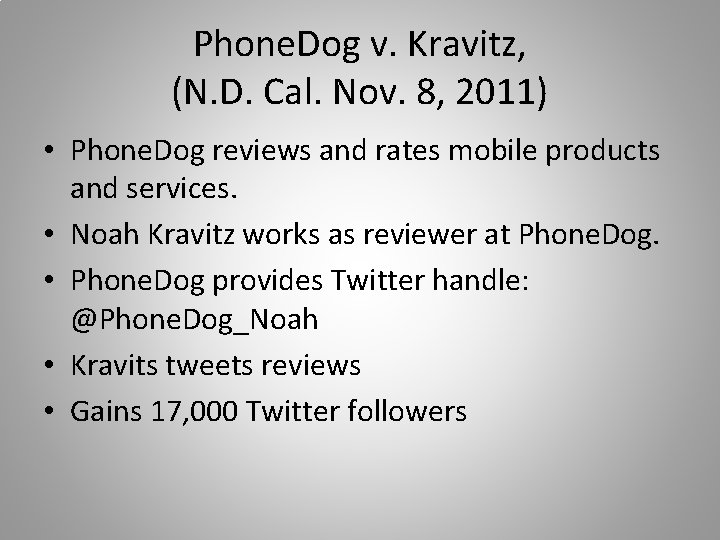 Phone. Dog v. Kravitz, (N. D. Cal. Nov. 8, 2011) • Phone. Dog reviews Phone. Dog v. Kravitz, (N. D. Cal. Nov. 8, 2011) • Phone. Dog reviews