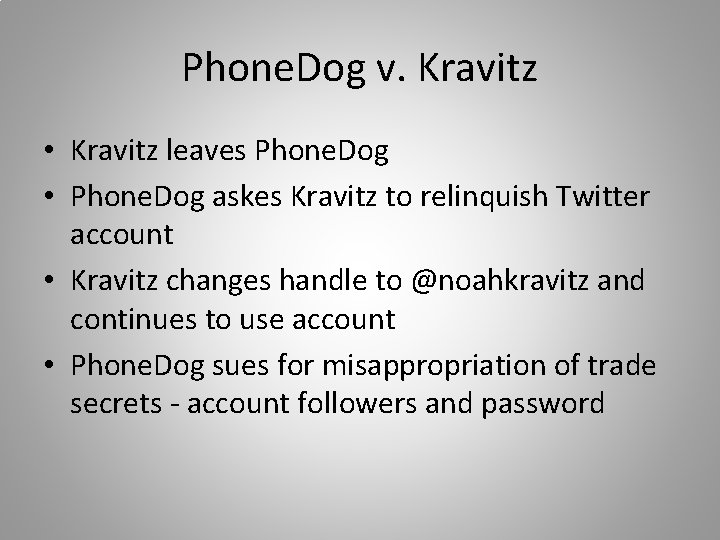 Phone. Dog v. Kravitz • Kravitz leaves Phone. Dog • Phone. Dog askes Kravitz Phone. Dog v. Kravitz • Kravitz leaves Phone. Dog • Phone. Dog askes Kravitz