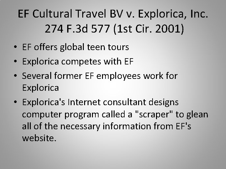 EF Cultural Travel BV v. Explorica, Inc. 274 F. 3 d 577 (1 st EF Cultural Travel BV v. Explorica, Inc. 274 F. 3 d 577 (1 st