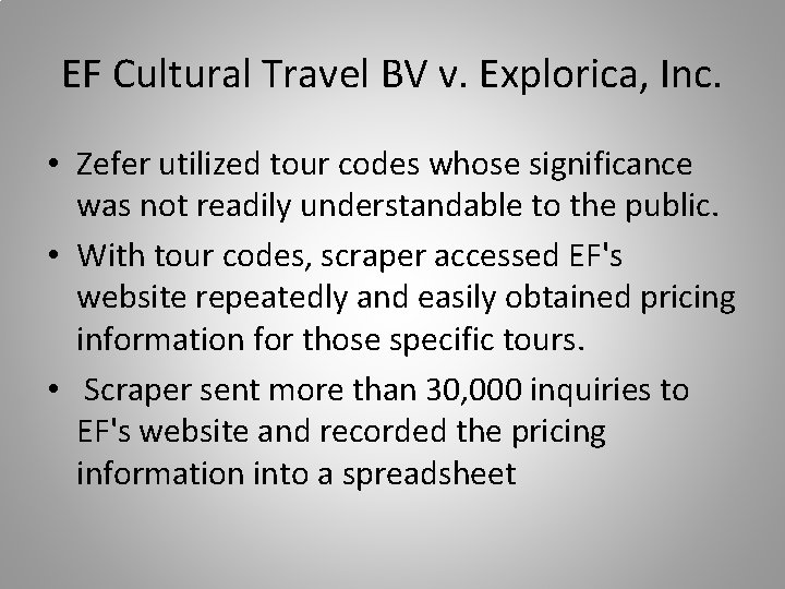 EF Cultural Travel BV v. Explorica, Inc. • Zefer utilized tour codes whose significance EF Cultural Travel BV v. Explorica, Inc. • Zefer utilized tour codes whose significance