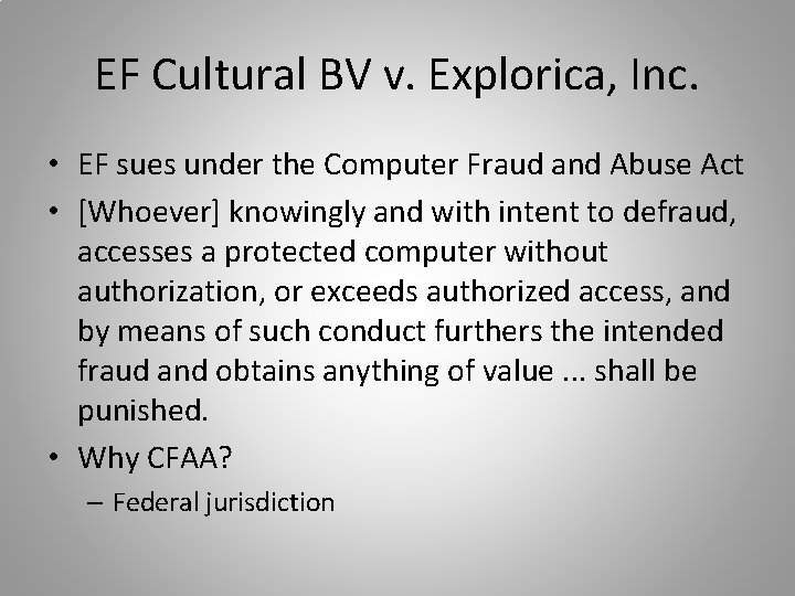 EF Cultural BV v. Explorica, Inc. • EF sues under the Computer Fraud and EF Cultural BV v. Explorica, Inc. • EF sues under the Computer Fraud and
