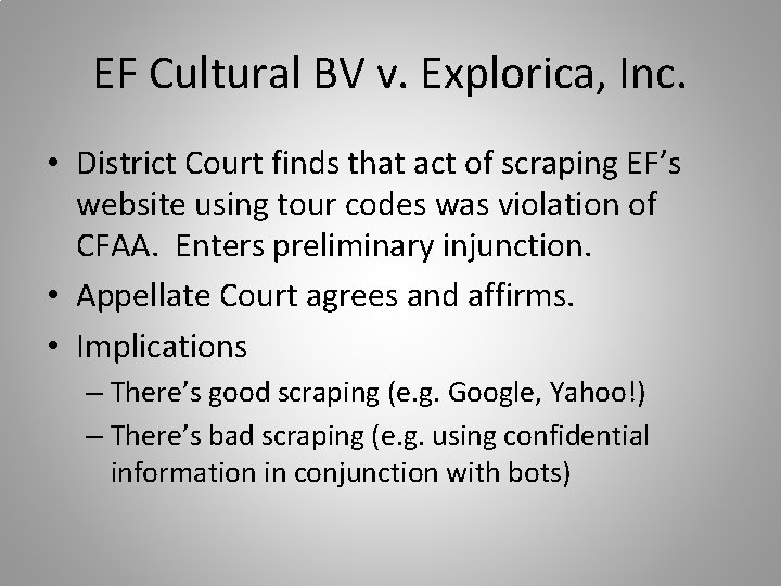EF Cultural BV v. Explorica, Inc. • District Court finds that act of scraping EF Cultural BV v. Explorica, Inc. • District Court finds that act of scraping