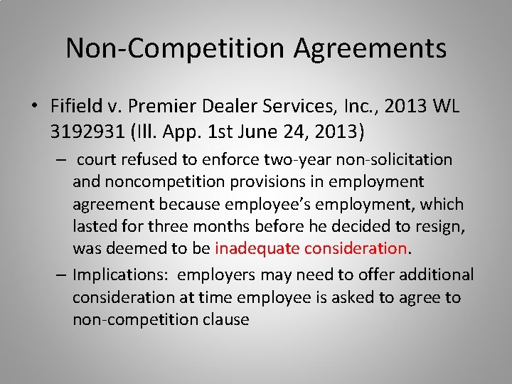 Non-Competition Agreements • Fifield v. Premier Dealer Services, Inc. , 2013 WL 3192931 (Ill. Non-Competition Agreements • Fifield v. Premier Dealer Services, Inc. , 2013 WL 3192931 (Ill.