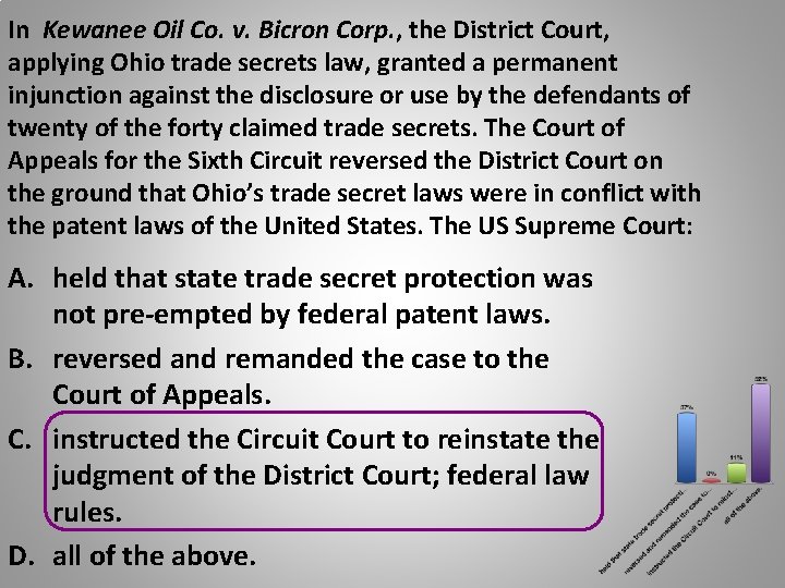 In Kewanee Oil Co. v. Bicron Corp. , the District Court, applying Ohio trade In Kewanee Oil Co. v. Bicron Corp. , the District Court, applying Ohio trade