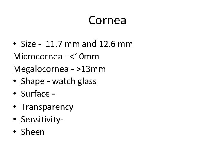 Cornea • Size - 11. 7 mm and 12. 6 mm Microcornea - <10