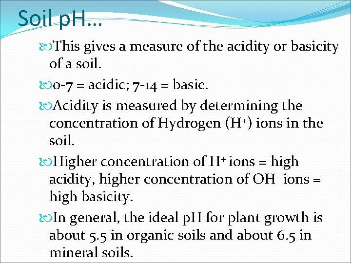 Soil p. H… This gives a measure of the acidity or basicity of a Soil p. H… This gives a measure of the acidity or basicity of a