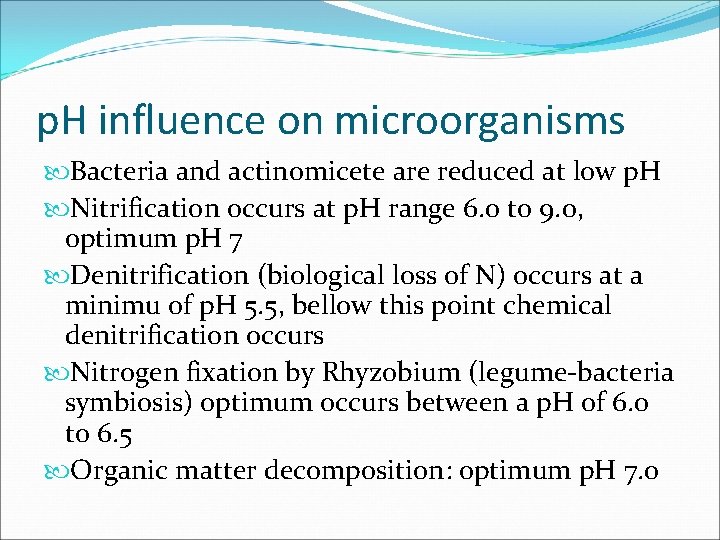 p. H influence on microorganisms Bacteria and actinomicete are reduced at low p. H p. H influence on microorganisms Bacteria and actinomicete are reduced at low p. H