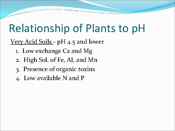 Relationship of Plants to p. H Very Acid Soils - p. H 4. 5 Relationship of Plants to p. H Very Acid Soils - p. H 4. 5