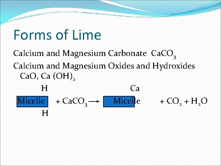 Forms of Lime Calcium and Magnesium Carbonate Ca. CO 3 Calcium and Magnesium Oxides Forms of Lime Calcium and Magnesium Carbonate Ca. CO 3 Calcium and Magnesium Oxides