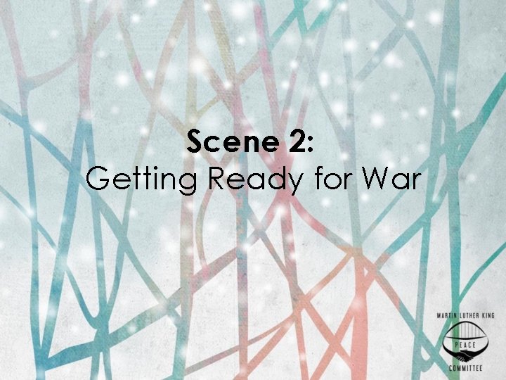 Scene 2: Getting Ready for War 