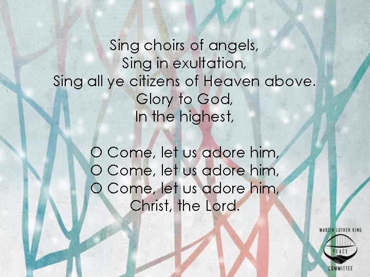 Sing choirs of angels, Sing in exultation, Sing all ye citizens of Heaven above.