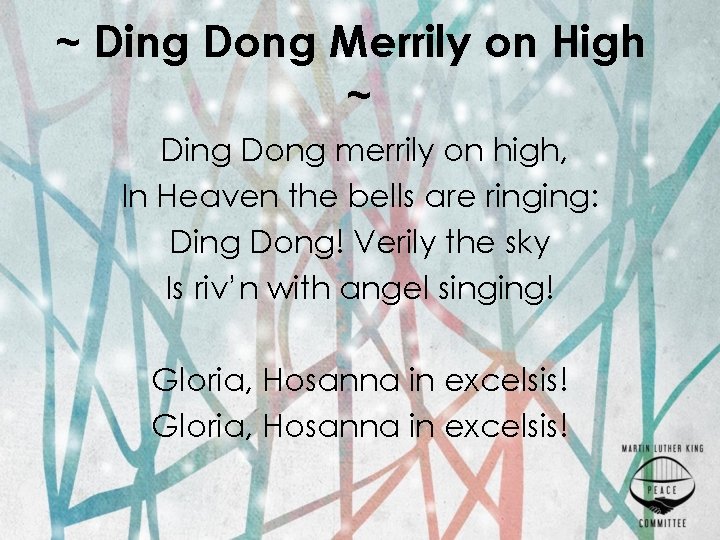 ~ Ding Dong Merrily on High ~ Ding Dong merrily on high, In Heaven