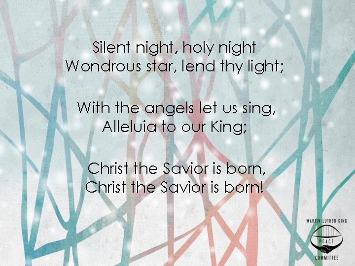 Silent night, holy night Wondrous star, lend thy light; With the angels let us