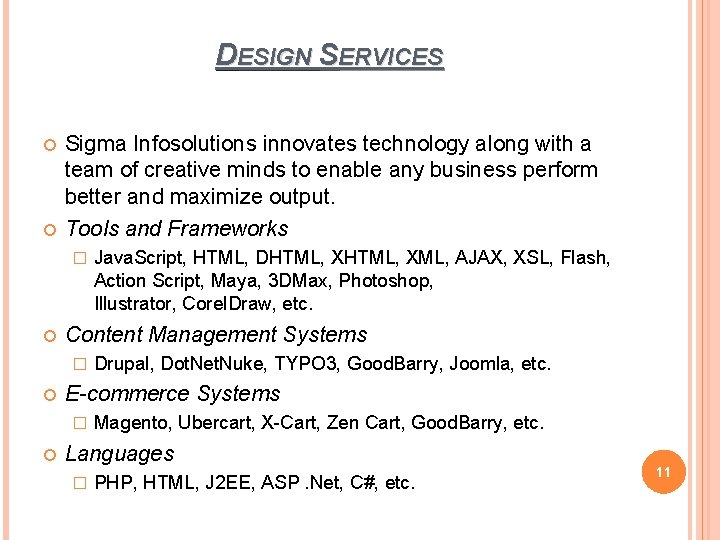 DESIGN SERVICES Sigma Infosolutions innovates technology along with a team of creative minds to DESIGN SERVICES Sigma Infosolutions innovates technology along with a team of creative minds to