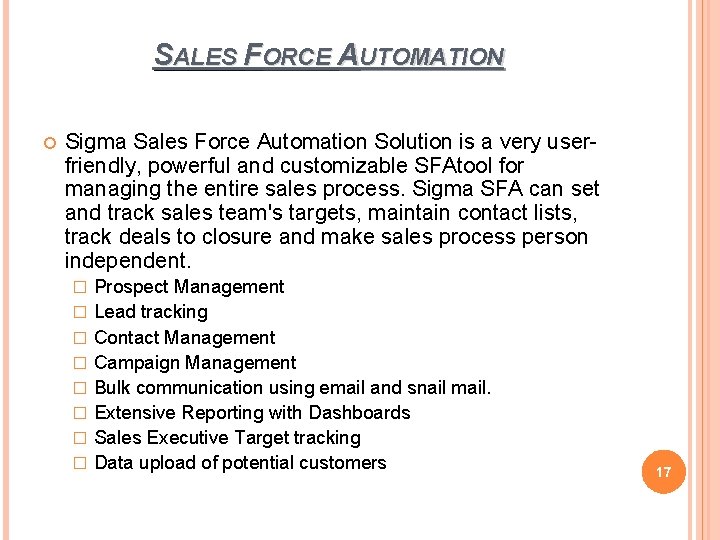 SALES FORCE AUTOMATION Sigma Sales Force Automation Solution is a very userfriendly, powerful and SALES FORCE AUTOMATION Sigma Sales Force Automation Solution is a very userfriendly, powerful and