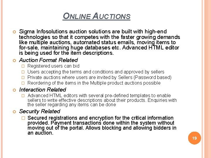 ONLINE AUCTIONS Sigma Infosolutions auction solutions are built with high-end technologies so that it ONLINE AUCTIONS Sigma Infosolutions auction solutions are built with high-end technologies so that it