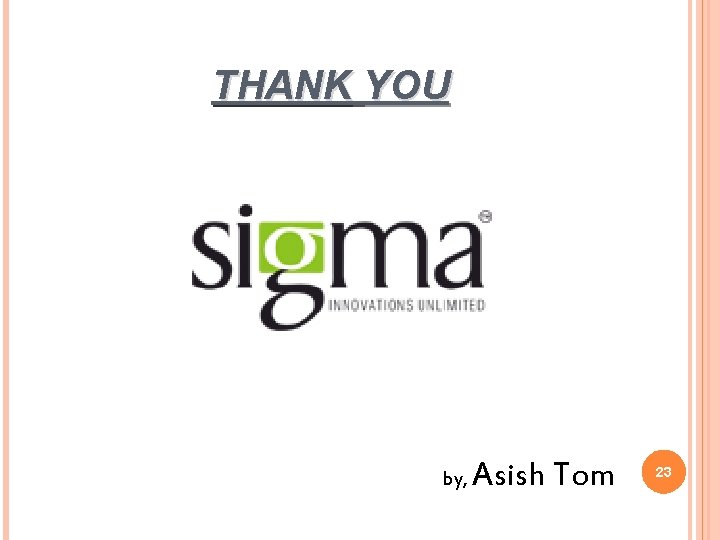 THANK YOU by, Asish Tom 23 THANK YOU by, Asish Tom 23