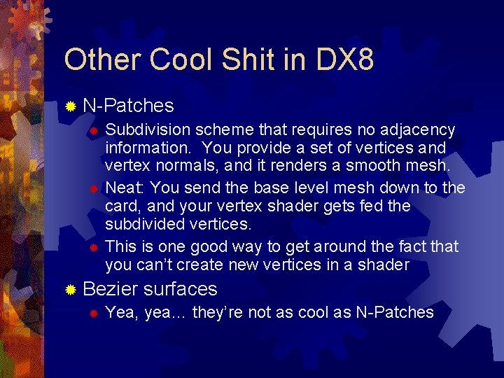 Other Cool Shit in DX 8 ® N-Patches ® Subdivision scheme that requires no