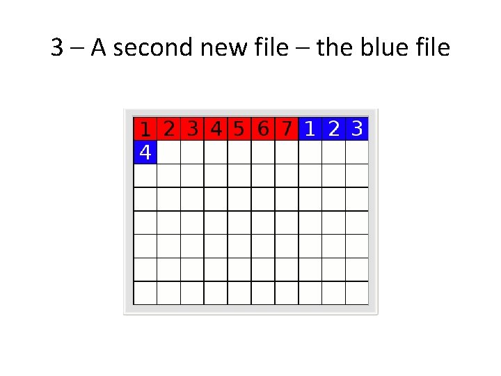 3 – A second new file – the blue file 