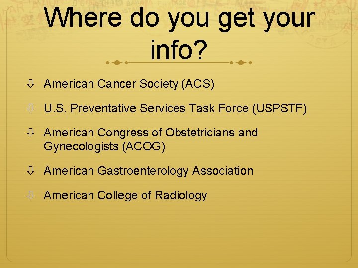 Where do you get your info? American Cancer Society (ACS) U. S. Preventative Services