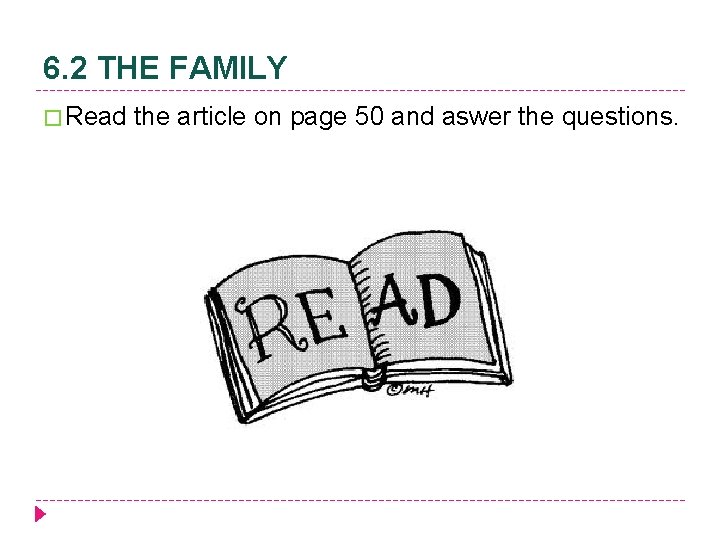 6. 2 THE FAMILY � Read the article on page 50 and aswer the