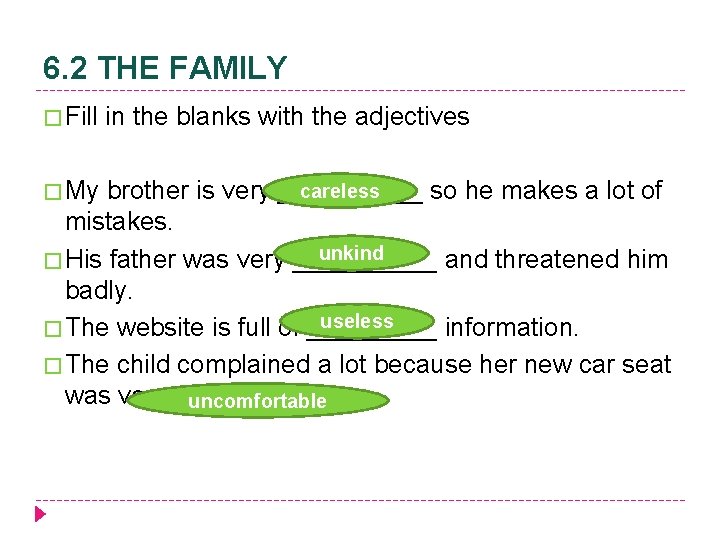6. 2 THE FAMILY � Fill in the blanks with the adjectives careless �