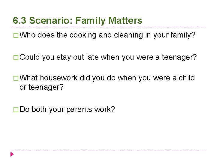 6. 3 Scenario: Family Matters � Who does the cooking and cleaning in your