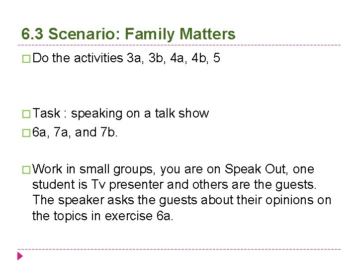 6. 3 Scenario: Family Matters � Do the activities 3 a, 3 b, 4