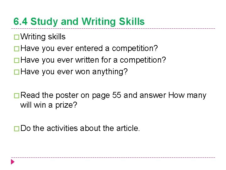 6. 4 Study and Writing Skills � Writing skills � Have you ever entered