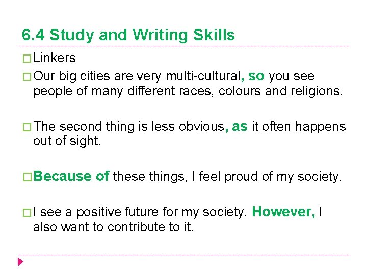 6. 4 Study and Writing Skills � Linkers � Our big cities are very