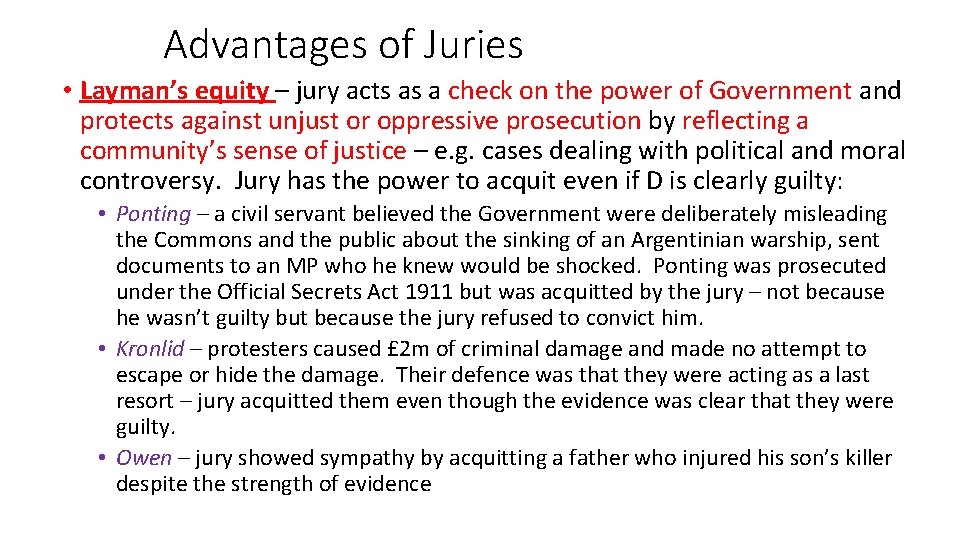 Advantages of Juries • Layman’s equity – jury acts as a check on the