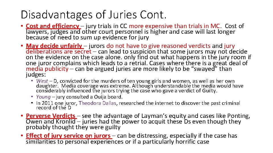 Disadvantages of Juries Cont. • Cost and efficiency – jury trials in CC more