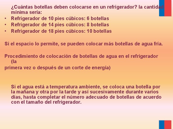 ¿Cuántas botellas deben colocarse en un refrigerador? la cantidad mínima sería: • Refrigerador de