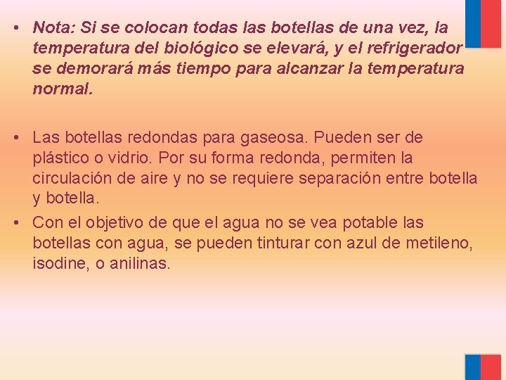  • Nota: Si se colocan todas las botellas de una vez, la temperatura