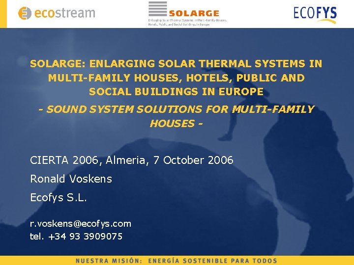 SOLARGE: ENLARGING SOLAR THERMAL SYSTEMS IN MULTI-FAMILY HOUSES, HOTELS, PUBLIC AND SOCIAL BUILDINGS IN