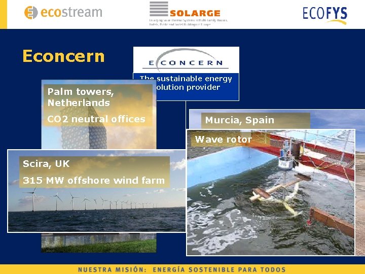 Econcern Palm towers, Netherlands The sustainable energy solution provider CO 2 neutral offices Murcia,