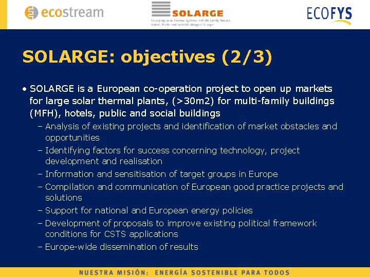SOLARGE: objectives (2/3) • SOLARGE is a European co-operation project to open up markets