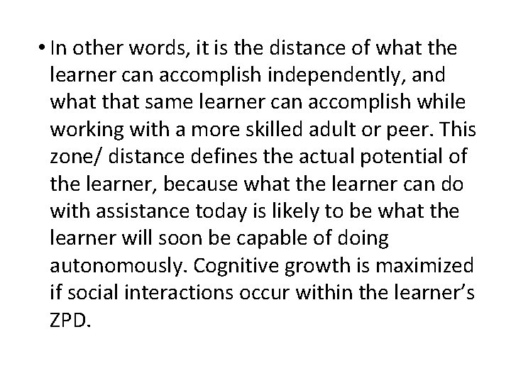  • In other words, it is the distance of what the learner can