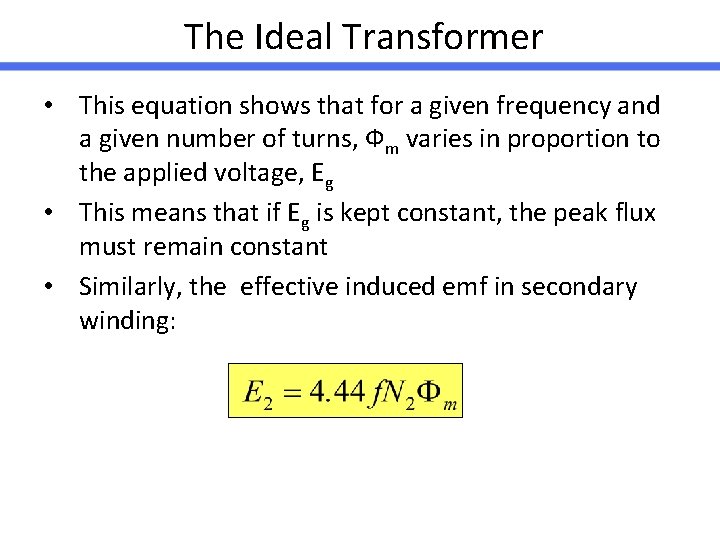 The Ideal Transformer • This equation shows that for a given frequency and a
