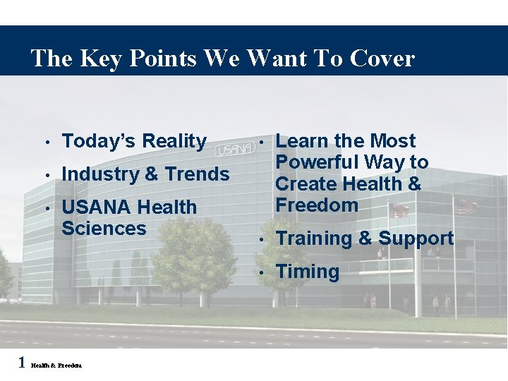 The Key Points We Want To Cover 1 • Today’s Reality • Industry &
