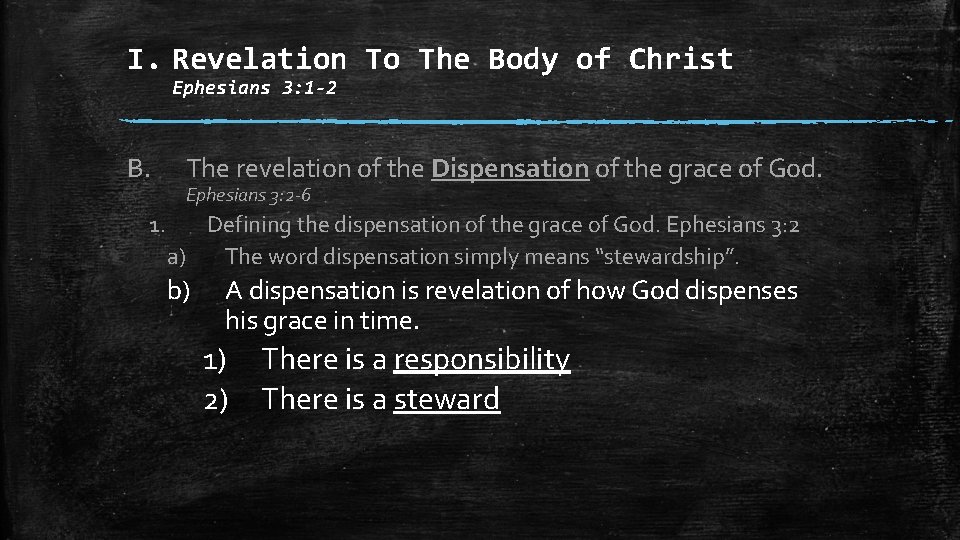 I. Revelation To The Body of Christ Ephesians 3: 1 -2 B. 1. The