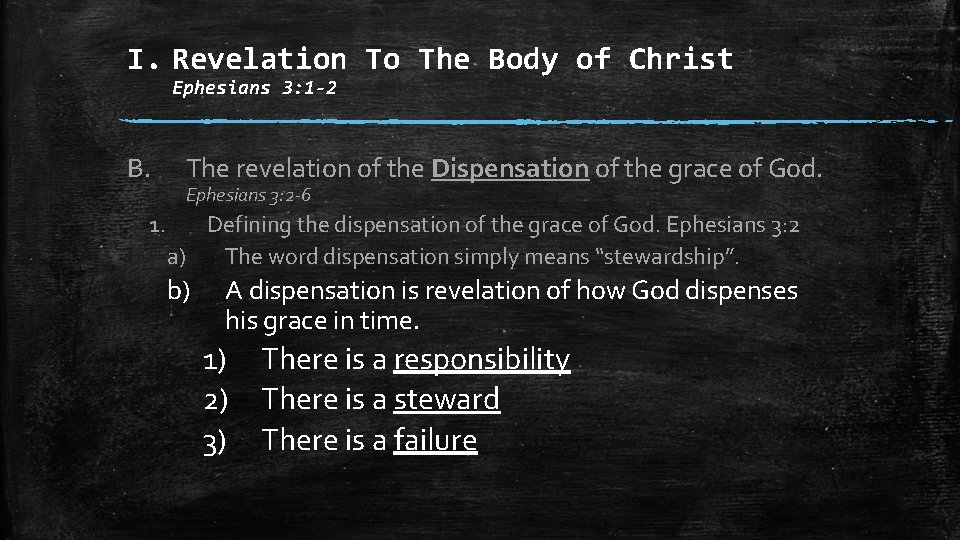 I. Revelation To The Body of Christ Ephesians 3: 1 -2 B. 1. The
