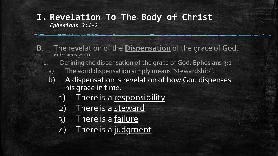 I. Revelation To The Body of Christ Ephesians 3: 1 -2 B. 1. The