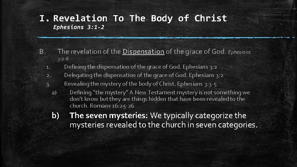 I. Revelation To The Body of Christ Ephesians 3: 1 -2 B. The revelation