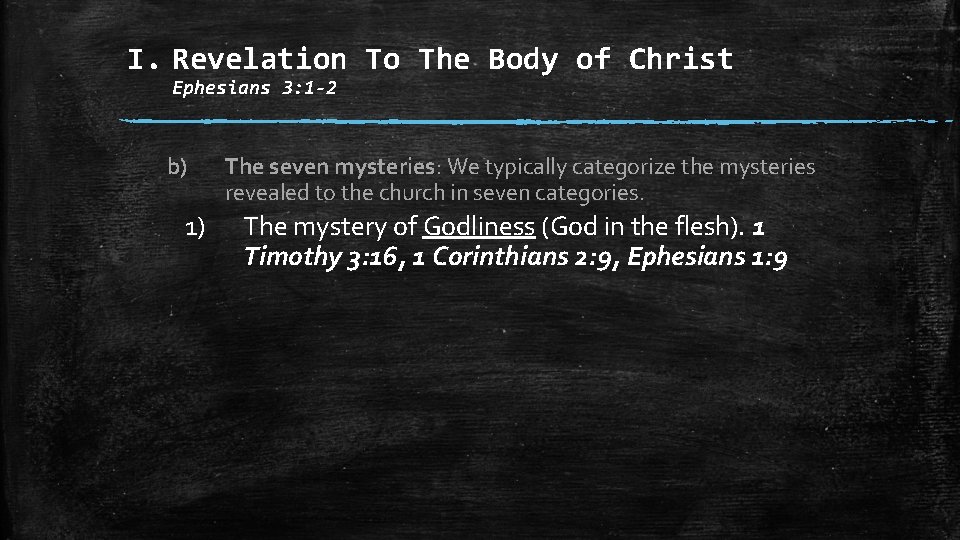 I. Revelation To The Body of Christ Ephesians 3: 1 -2 b) 1) The